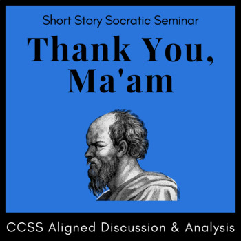 Preview of "Thank You, Ma'am" Socratic Seminar Activity: Handouts, Prompts, & Rubrics, CCSS