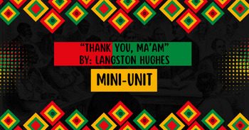 Preview of "Thank You, Ma'am" by Langston Hughes: Mini-Unit