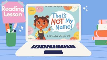 Preview of 'That's Not My Name' Reading / Social Emotional Learning lesson *FULLY EDITABLE*
