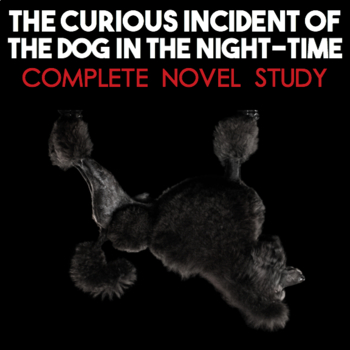 Preview of "The Curious Incident of the Dog in the Night-Time" Unit Lesson Plan Novel Study
