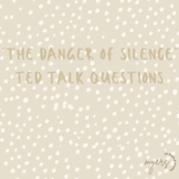 "The Dangers of Silence" TED Talk Questions