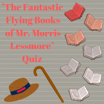 Preview of "The Fantastic Flying Books of Mr. Morris Lessmore" Quiz