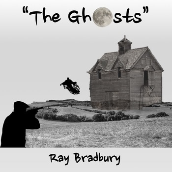 Preview of "The Ghosts" by Ray Bradbury An Analysis