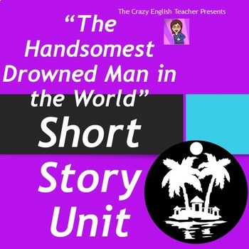 Preview of "The Handsomest Drowned Man in the World" Short Story Unit