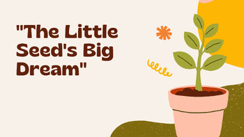 Preview of "The Little Seed's Big Dream"- Science Lesson