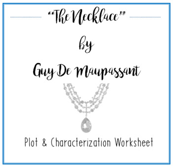 Preview of "The Necklace" by Guy de Maupassant Characterization & Plot