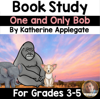 Preview of "The One and Only Bob" - Book Study for Grades 3-5 Ready to Print