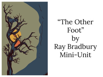 Preview of "The Other Foot" by Ray Bradbury - Mini Unit