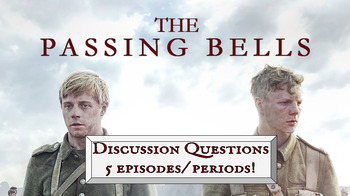 Preview of "The Passing Bells" (2014) Discussion Questions. 5 episodes