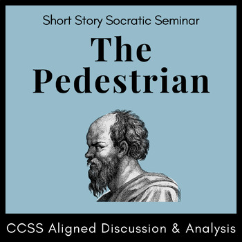 Preview of "The Pedestrian" Socratic Seminar Activity: Handouts, Prompts, & Rubrics