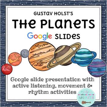 Preview of "The Planets" by Gustav Holst: Elementary Music Unit (Google Slides)