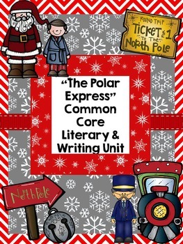 Preview of "The Polar Express" Common Core Literary & Writing Unit