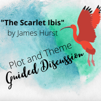 Preview of "The Scarlet Ibis" Plot and Theme Guided Discussion