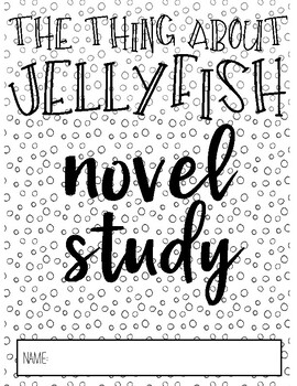 Preview of "The Thing About Jellyfish" novel study