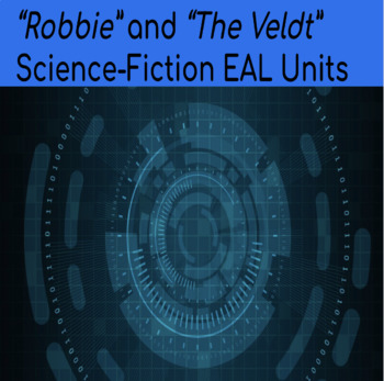 Preview of "The Veldt" and "Robbie" Science FictionUnit Plans Bundle - EAL Friendly! 