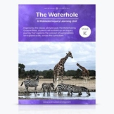 "The Waterhole" Inquiry Unit—Year K [Distance Learning]