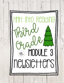Preview of {{Third Grade}} || HMH- Into Reading || Module 3 (Weeks 1-3) || Newsletters