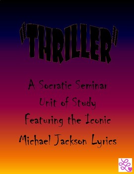Preview of "Thriller"- A Socratic Seminar Unit of Study