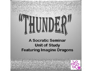 Preview of "Thunder" A Socratic Seminar Unit of Study Featuring Imagine Dragons