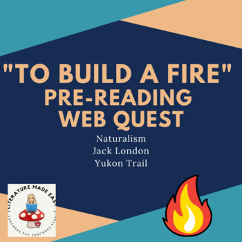 Preview of "To Build a Fire" Pre-Reading Web Quest