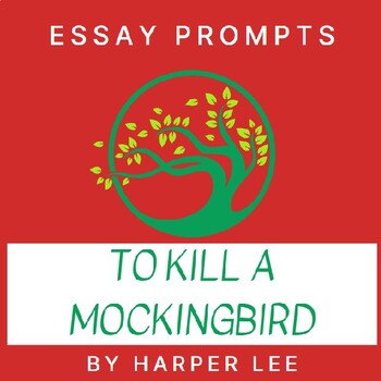 Preview of "To Kill A Mockingbird" Essay: 2 Sets of 6 Prompts, Teacher Picks 1