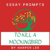 "To Kill A Mockingbird" Essay: 2 Sets of 6 Prompts, Teache
