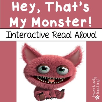 Hey, That's My Monster Interactive Read Aloud by Positively Literacy