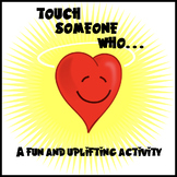 “Touch Someone Who…” (A super fun and uplifting activity!)