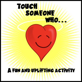 Preview of “Touch Someone Who…” (A super fun and uplifting activity!)