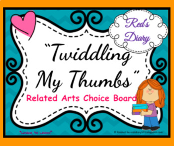 Preview of "Twiddling My Thumbs" Related Arts Choice Board