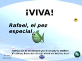 ¡VIVA! Story 1 -  Comprehensible Input - Rafael, el pez especial - Spanish 1