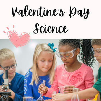 Preview of ❤ Valentine's Day Science