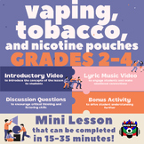 "Vaping, Tobacco, and Nicotine Pouches" Mini Lesson for Gr