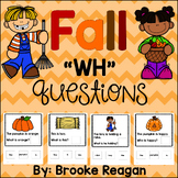 "WH" Questions: Fall Themed Sentence Comprehension and Questions
