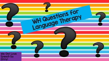 Preview of "WH" Questions for Language Therapy with visuals