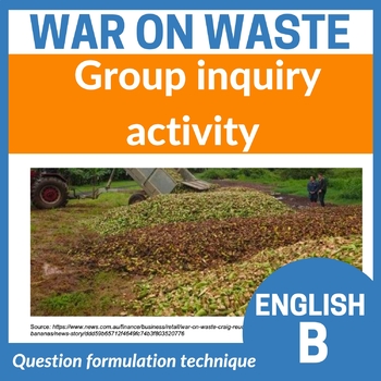 Preview of War on Waste IB DP English B HL - QFT Group Inquiry Activity