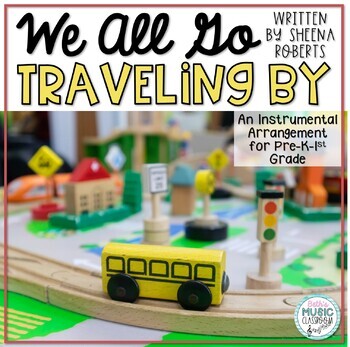 Preview of Kindergarten Music Activities - We All Go Traveling By with Instruments
