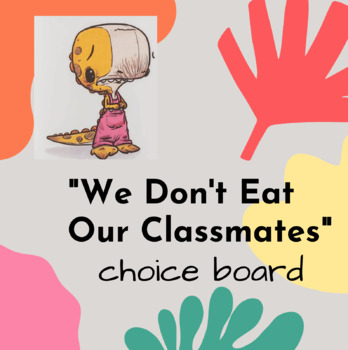 Preview of "We Don't Eat Our Classmates" Literacy Choice Board