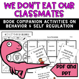 We Don't Eat Our Classmates: book companion on behavior & 