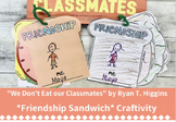 We Don't Eat Our Classmates: Friendship Sandwich Craftivity