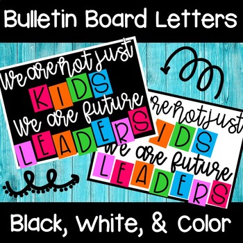 Preview of "We are not just KIDS. We are future LEADERS" Bulletin Board Kit