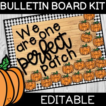 Preview of "We are one PERFECT Patch!" Editable Fall/Pumpkin Bulletin Board Kit