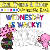 "Wednesday is Wacky!" Cut, Trace and Color Printable Book!