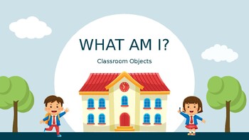 Preview of "What Am I?" Classroom Objects Quiz Presentation