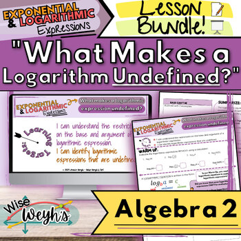 Preview of "What Makes a Logarithmic Expression Undefined?"  LESSON BUNDLE! | Algebra 2