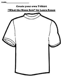 “What the Moon Saw” by Laura Resau T-Shirt Design Worksheet | TpT