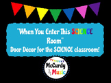 "When You Enter This SCIENCE Room" Door Decor / Bulletin Board