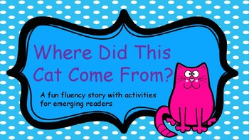 Preview of "Where Did This Cat Come From" Fluency Activity SmartBoard Emerging readers