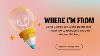 Preview of "Where I'm From" Using Model Texts to Reshape & Expand Student Thinking 