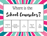 "Where is the School Counselor?" Office door sign - Pink T